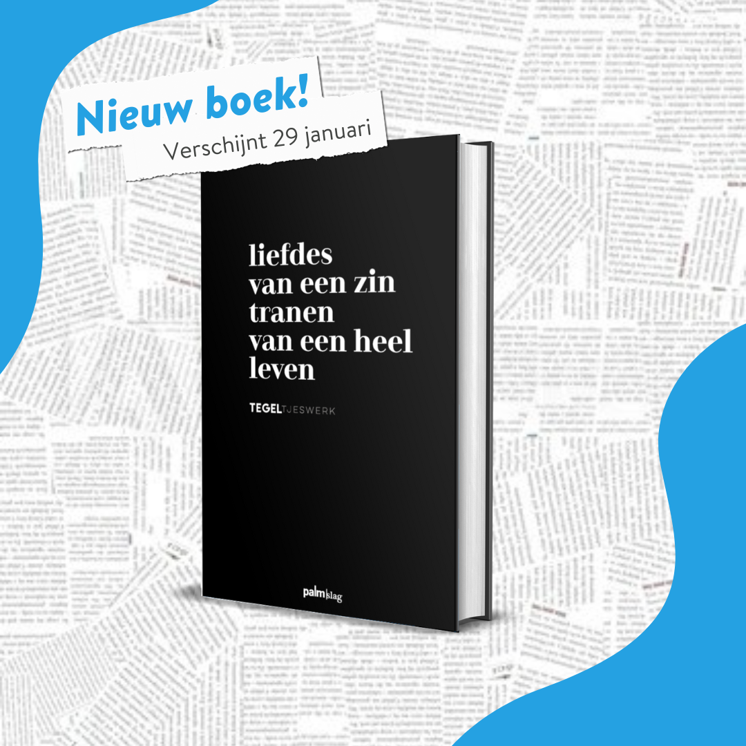 'Liefdes van een zin, tranen van een heel leven' van TEGELtjeswerk