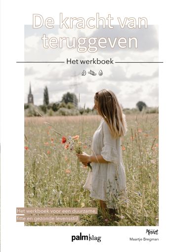 De kracht van teruggeven - Het werkboek