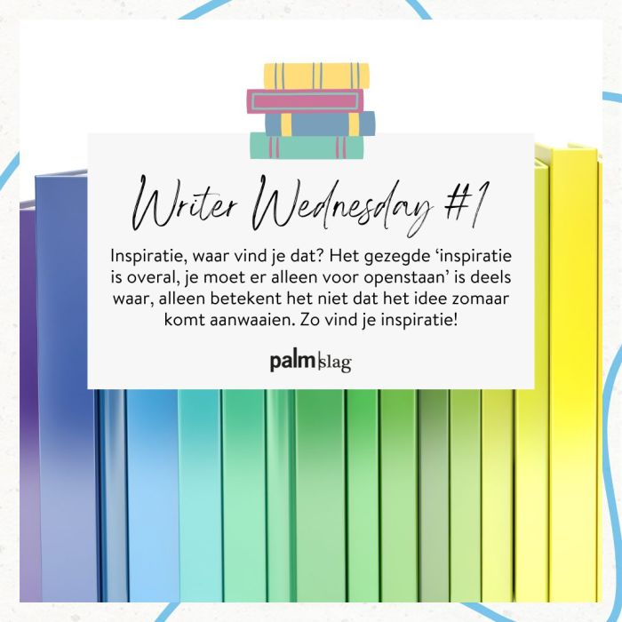 Waar vind je inspiratie? | Writer Wednesday Schrijftip #1