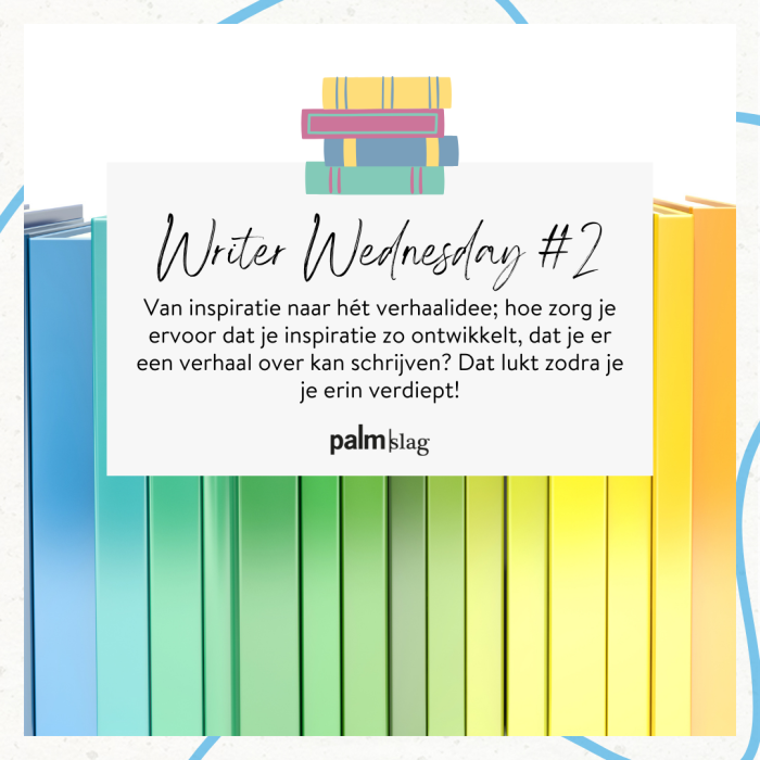 Van inspiratie naar verhaalidee | Writer Wednesday Schrijftip #2