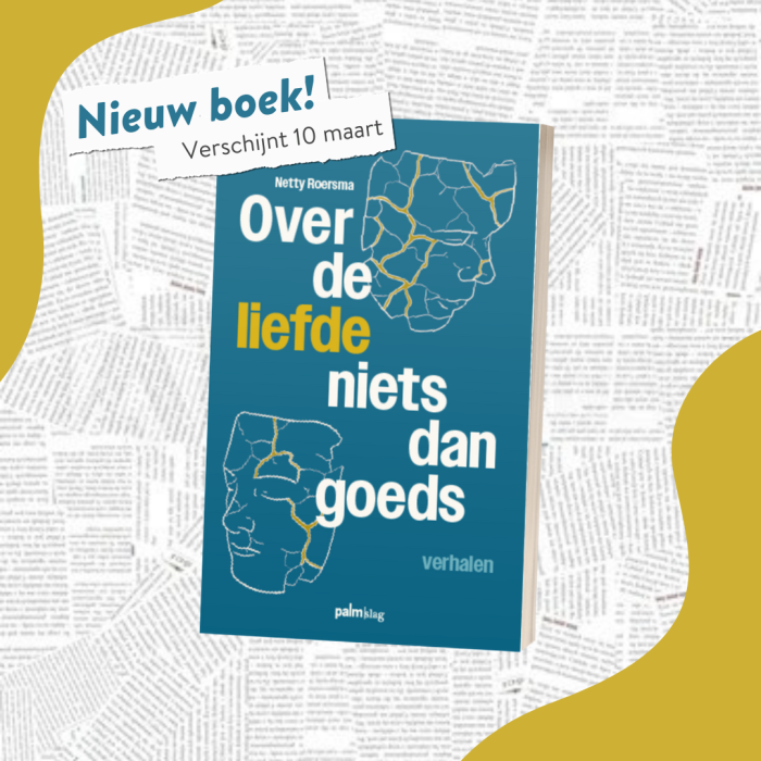 ‘Over de liefde niets dan goeds’ verschijnt op 10 maart